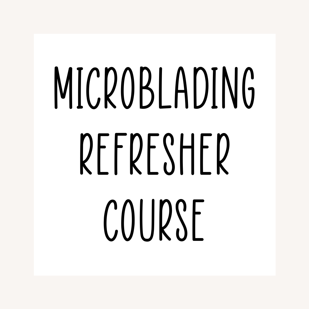 Microblading Refresher Course