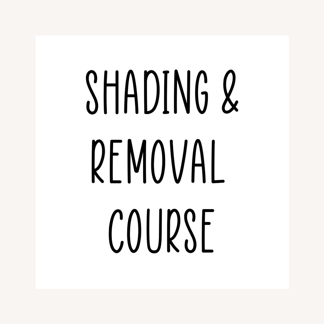 Shading & Removal Course
